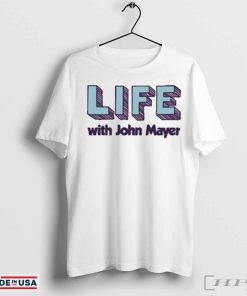 Official Life With John Mayer Shirts