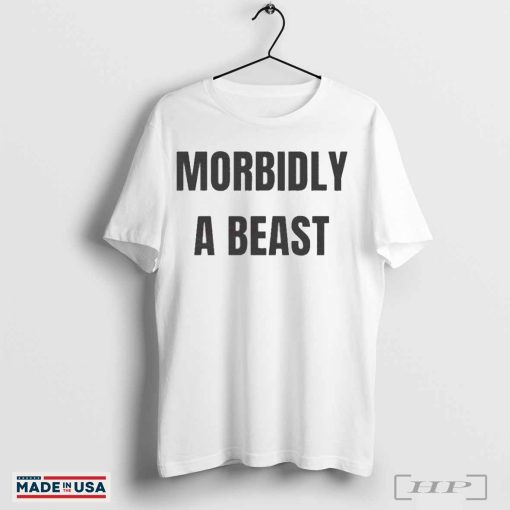 Official Morbidly A Beast Shirts