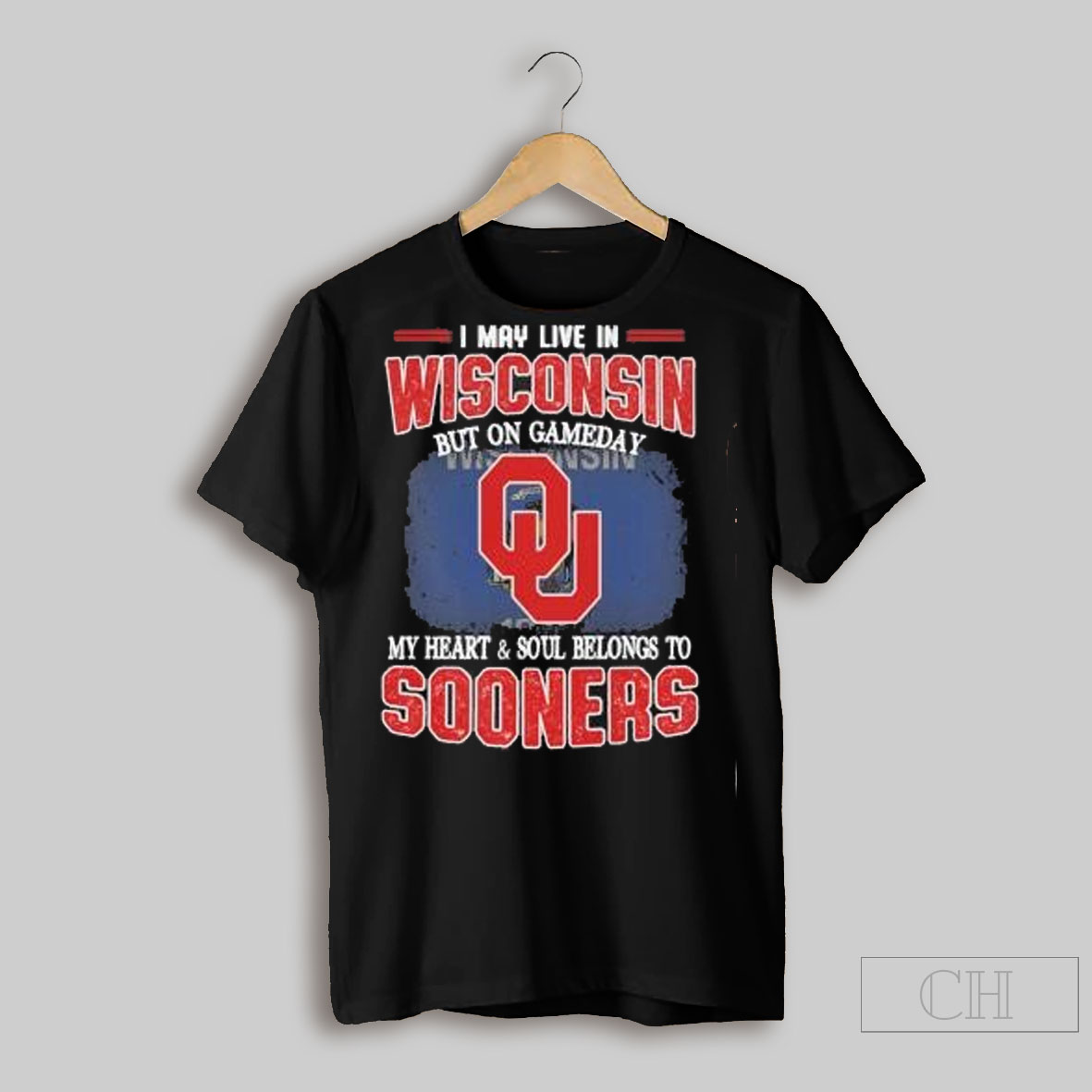 Trending I May Live In Wisconsin But On Gameday My Heart Soul Belongs To Oklahoma Sooners Shirt Sweatshirt Tee Shirt