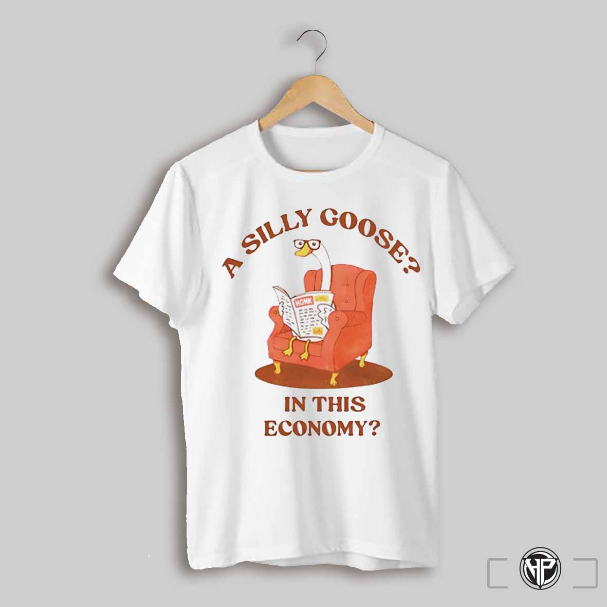 A Silly Goose In This Economy Shirt