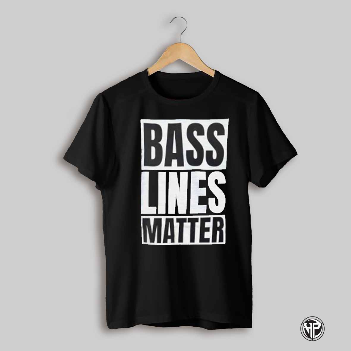 Bass Lines Matter Shirt
