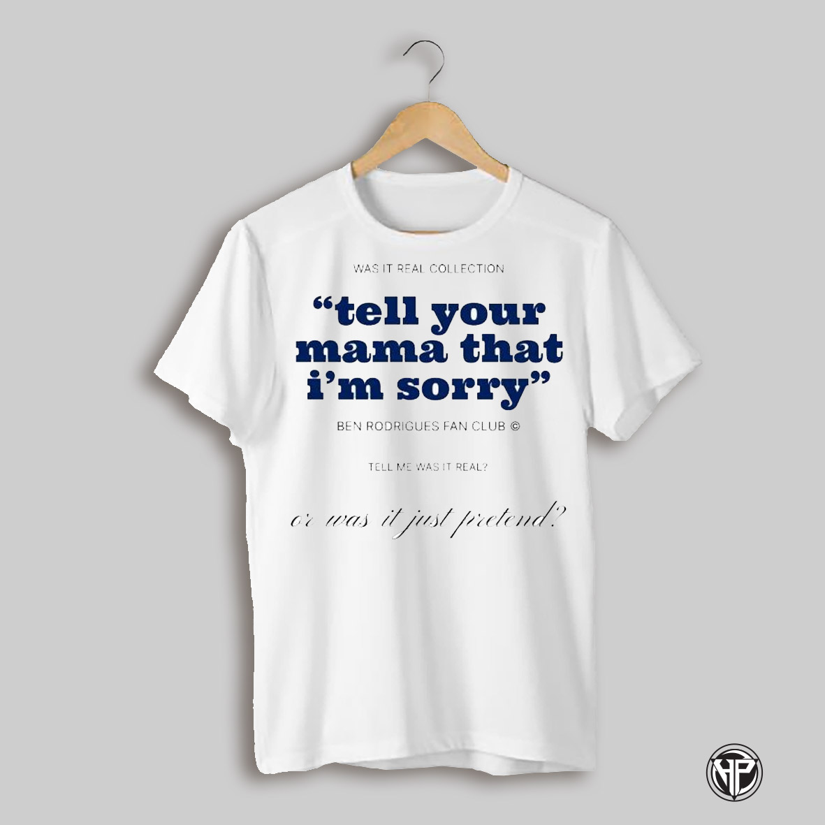 Ben Rodrigues Tell Your Mama That Im Sorry T Shirts