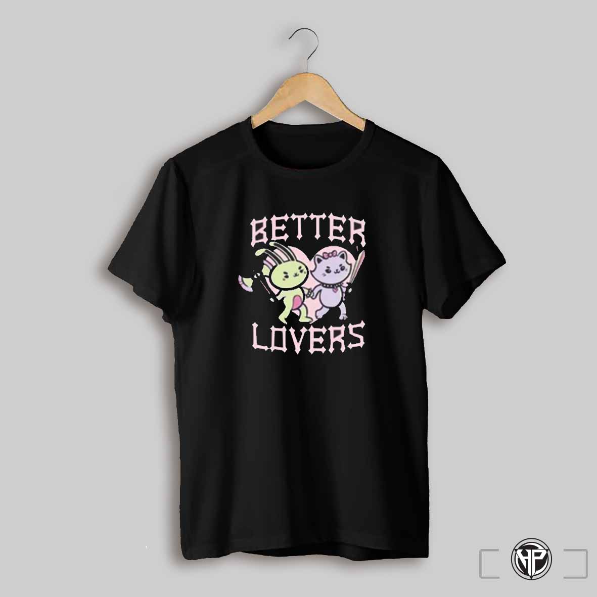 Better Lovers Friends Shirt