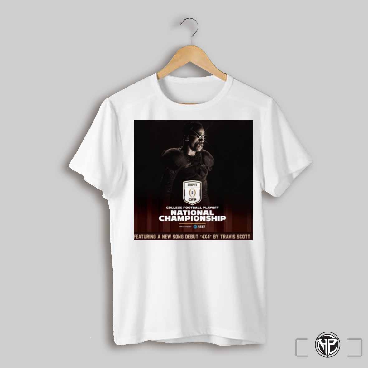 College Football Playoff National Championship Featuring A New Song Debut 4x4 By Travis Scott Poster T Shirt