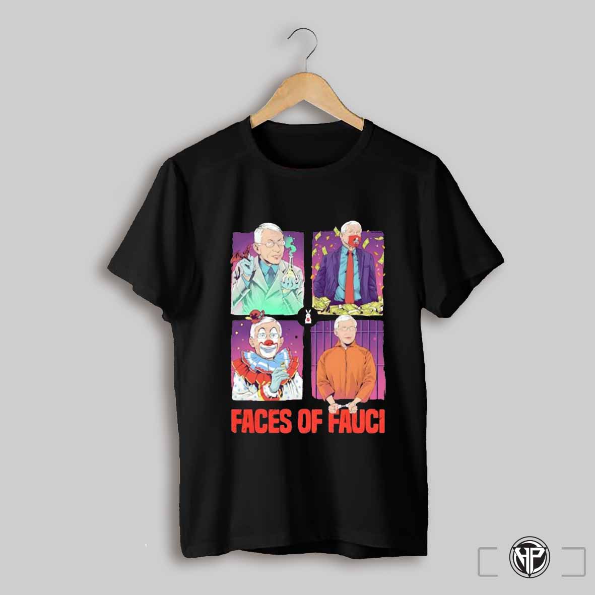 Faces Of Fauci Art Shirt