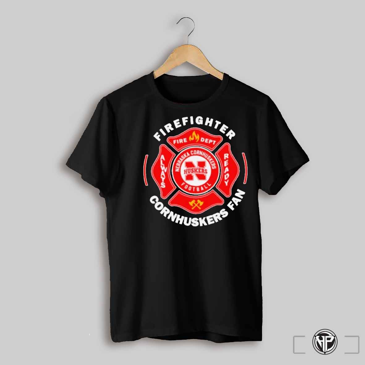 Firefighter Always Ready Cornhuskers Fan Shirt
