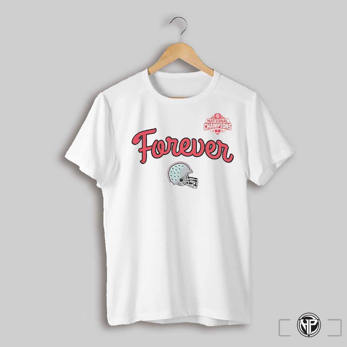 Forever Ohio State Buckeyes Football National Champions Shirt