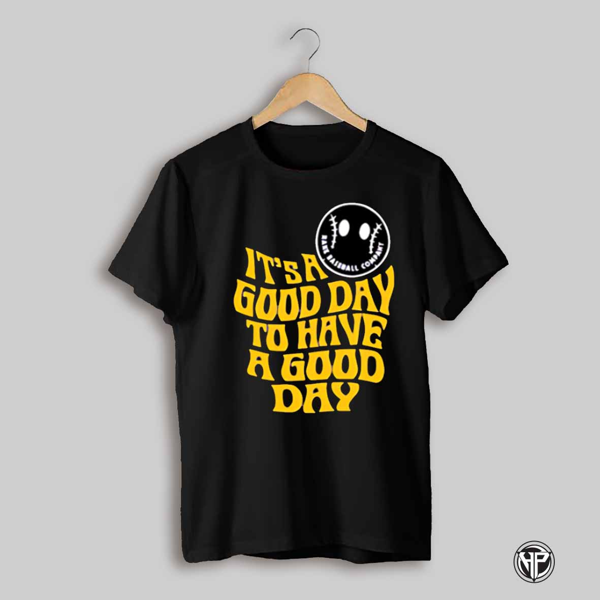 Good Day To Have A Good Day Shirt