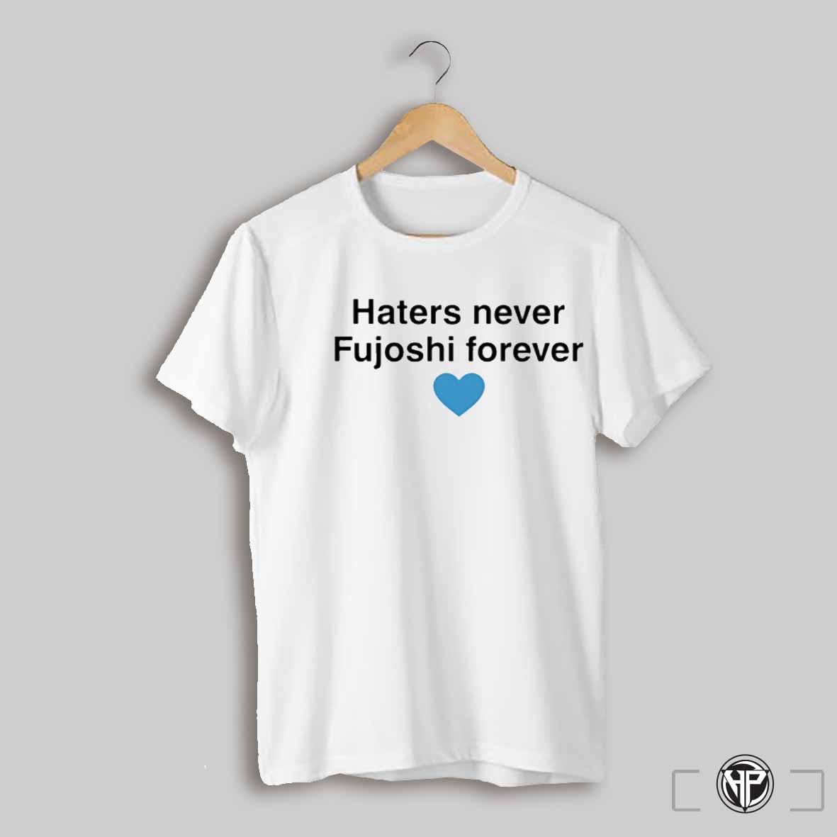 Haters Never Fujoshi Forever Heart Shirt