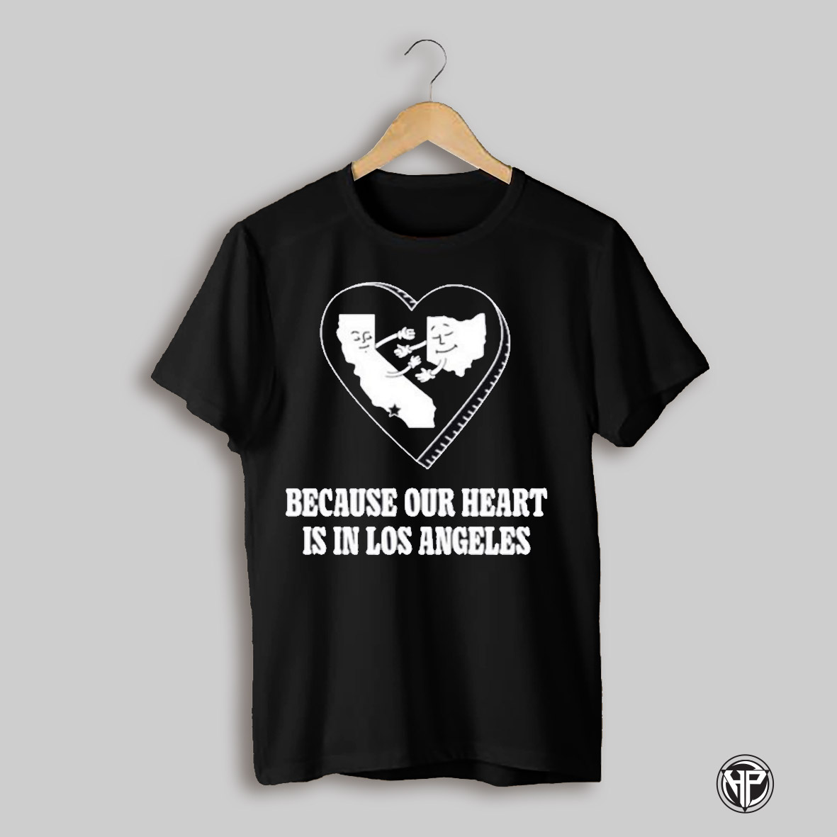 Heart Because Our Heart Is In Los Angeles Shirt