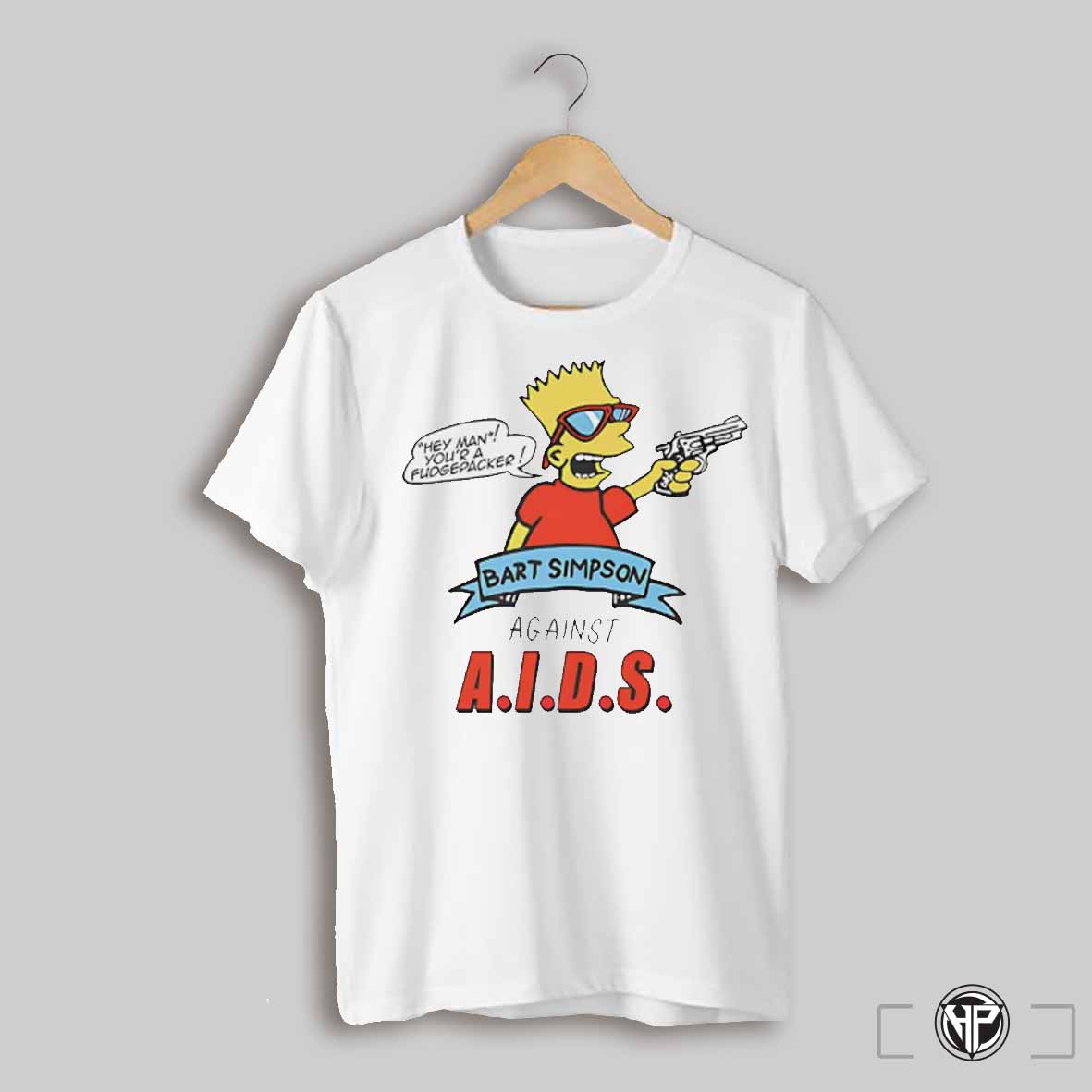 Hey Man Your A Fudge Packer Bart Simpson Against Aids Shirt