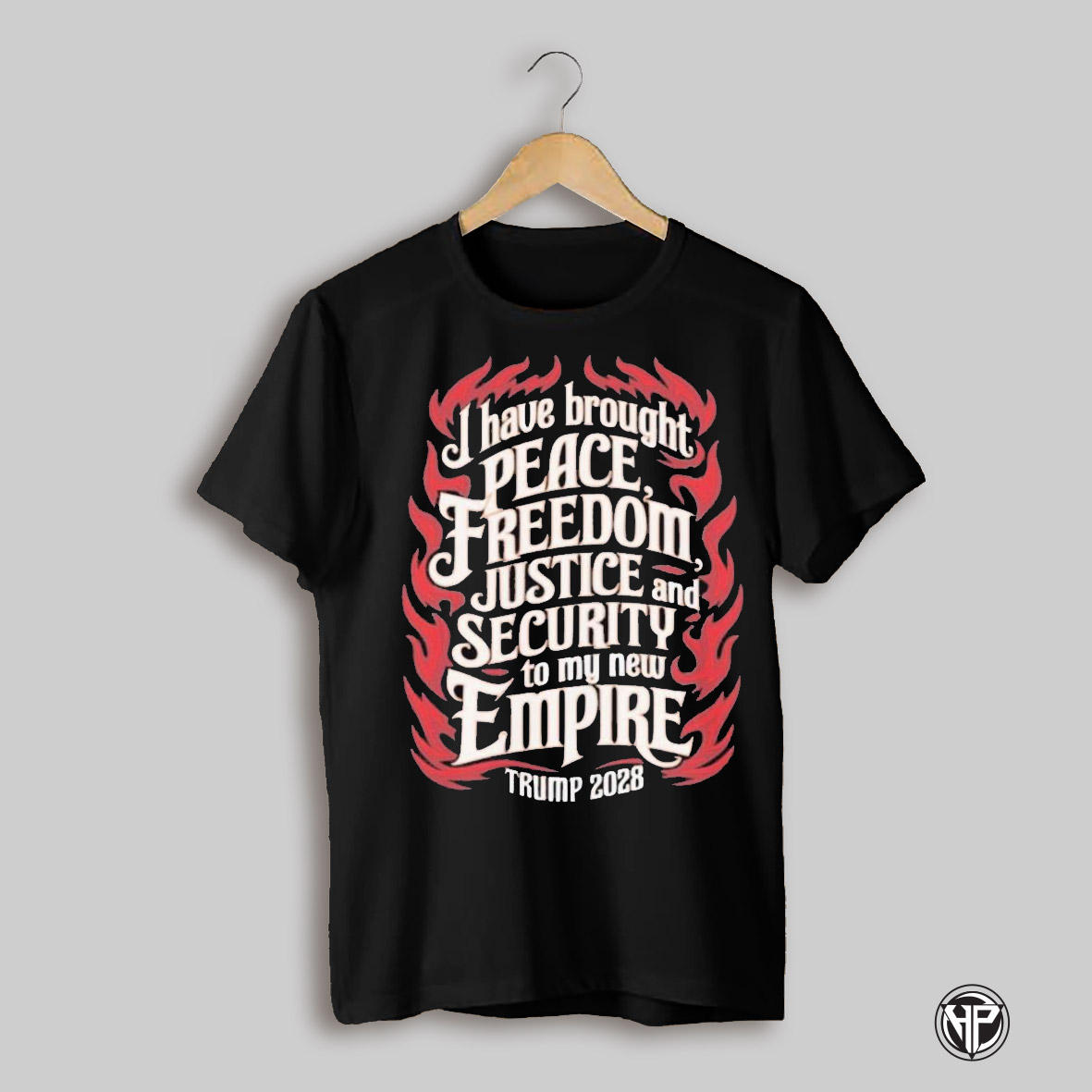 I Have Brought Peace Freedom Justice And Security To My New Empire Trump 2028 Shirt