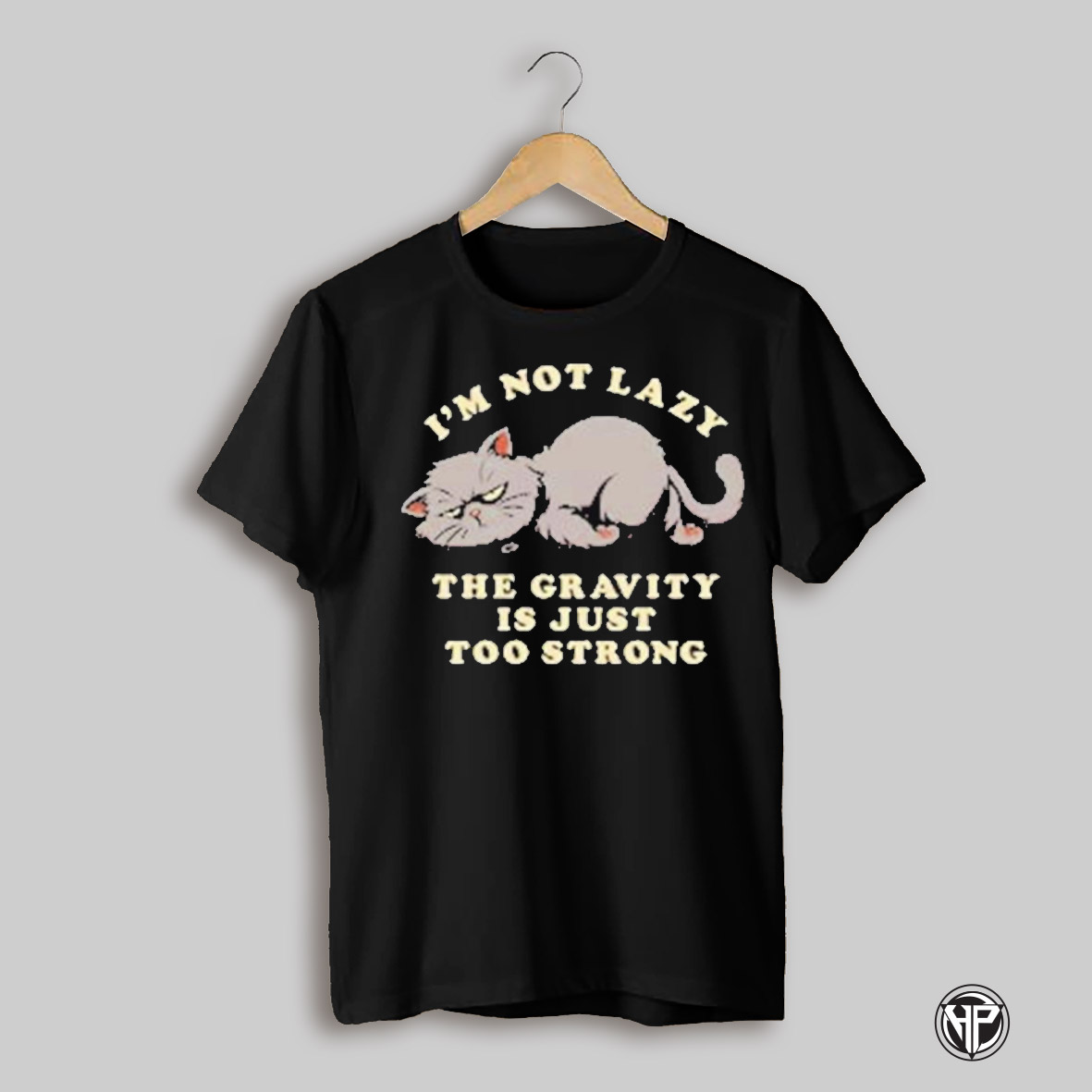Im Not Lazy Cat The Gravity Is Just Too Strong Shirtu