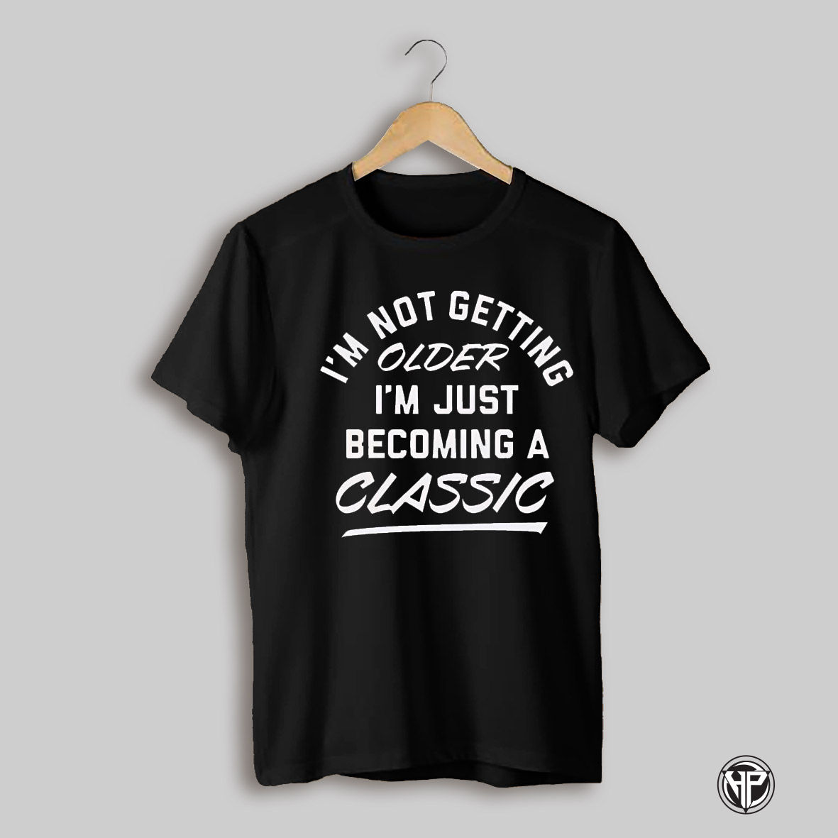 Im Not Getting Older Im Just Becoming A Classic Shirt