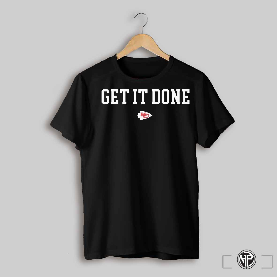 Kansas City Chiefs Get It Done Shirt