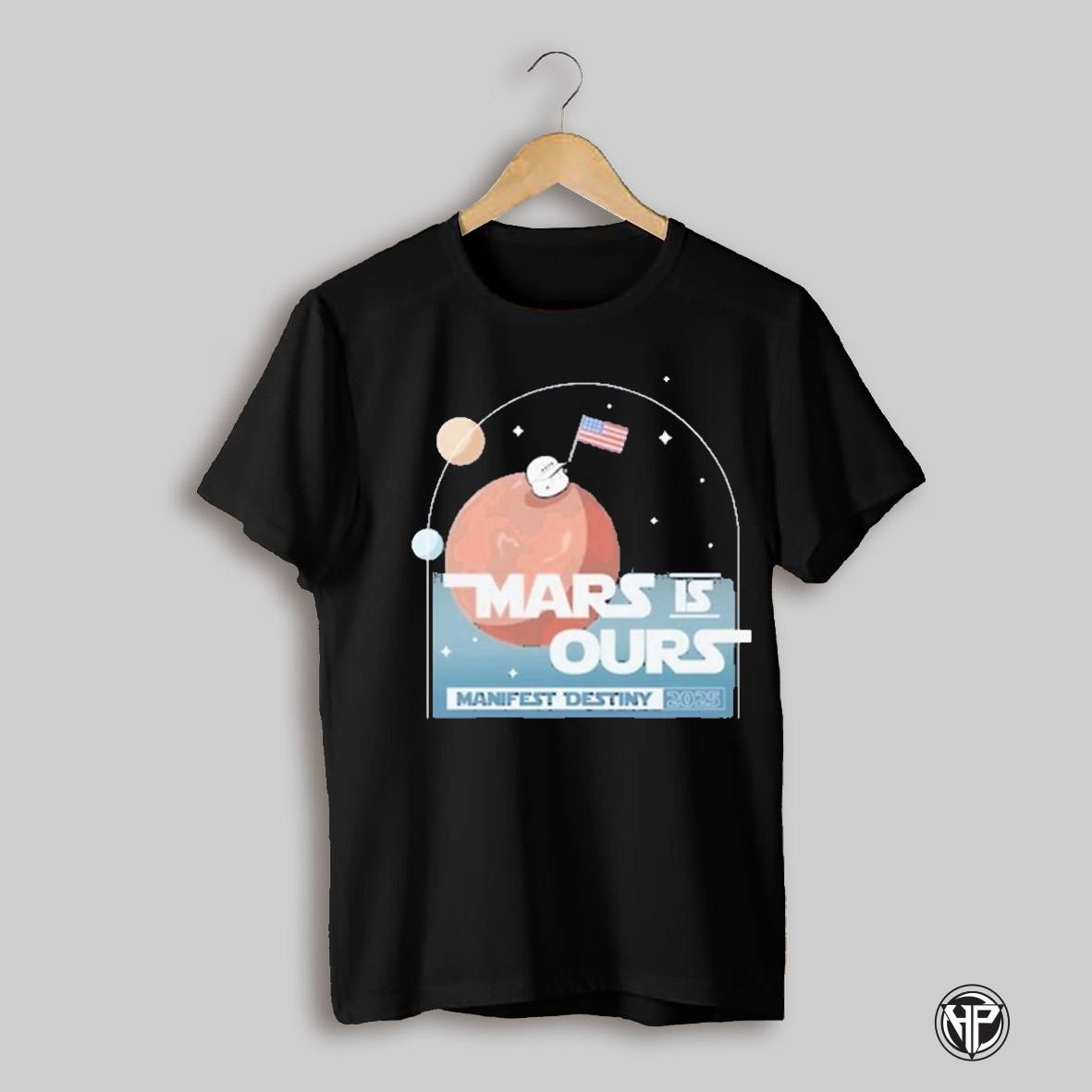 Mars Is Ours Manifest Destiny 2025 T Shirt