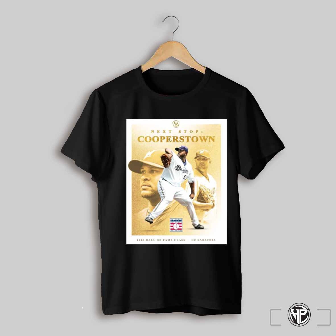 Milwaukee Brewers Next Stop Cooperstown National Baseball 2025 Hall Of Fame Class Cc Sabathia Poster T Shirt