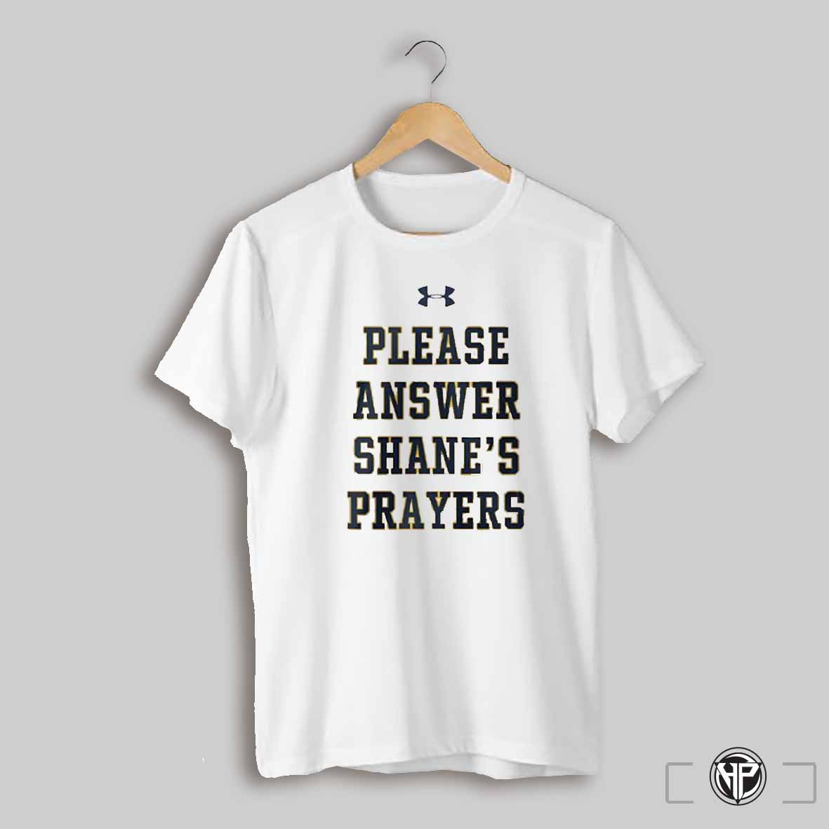 Notre Dame Fighting Irish Please Answer Shanes Prayers 2025 Shirt
