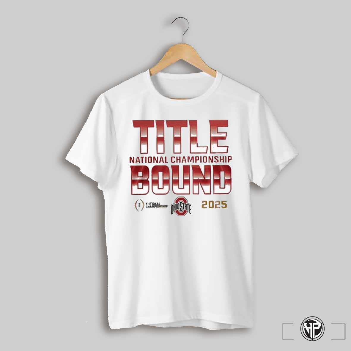 Ohio State Buckeyes Title National Championship Bound 2024 2025 College Football Playoff Champions T Shirts