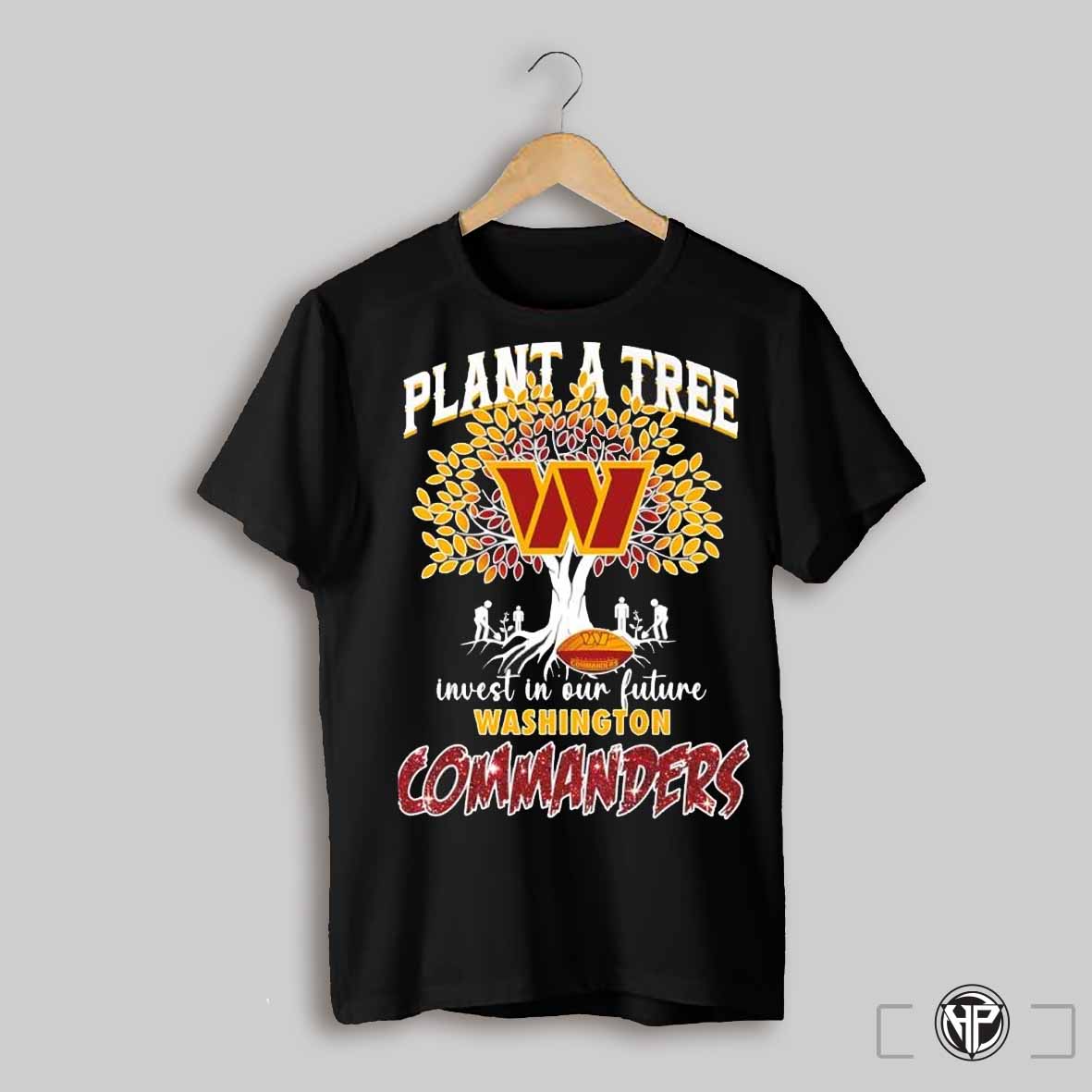 Plant A Tree Invest In Out Future Washington Commanders Football Shirt