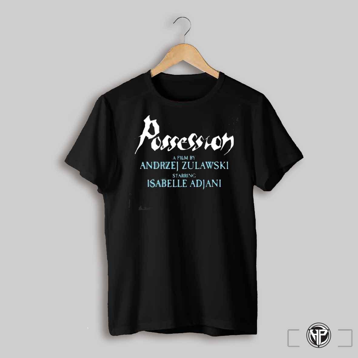 Possession A Film By Andrzej Zulawski Starring Isabelle Adjani Shirt