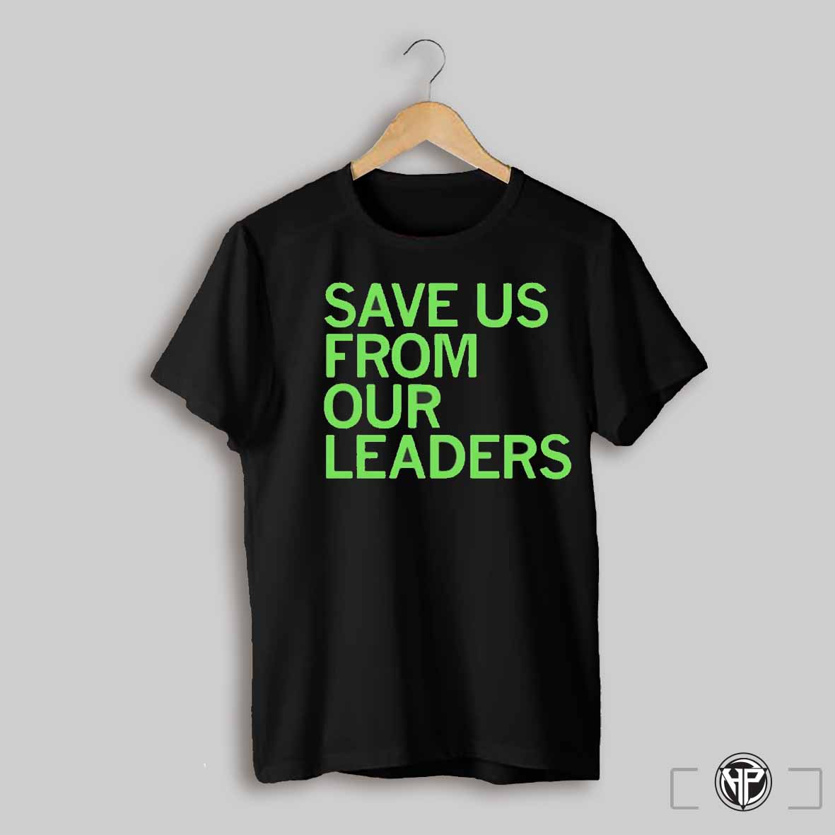 Save Us From Our Leaders Shirt