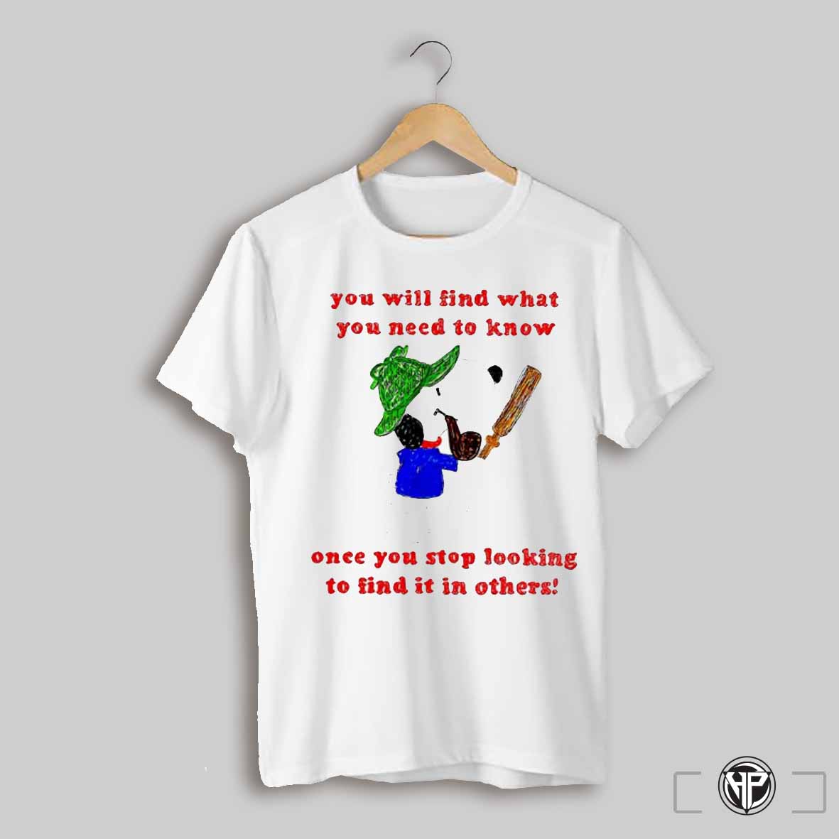 Snoopy You Will Find What You Need To Know Shirt