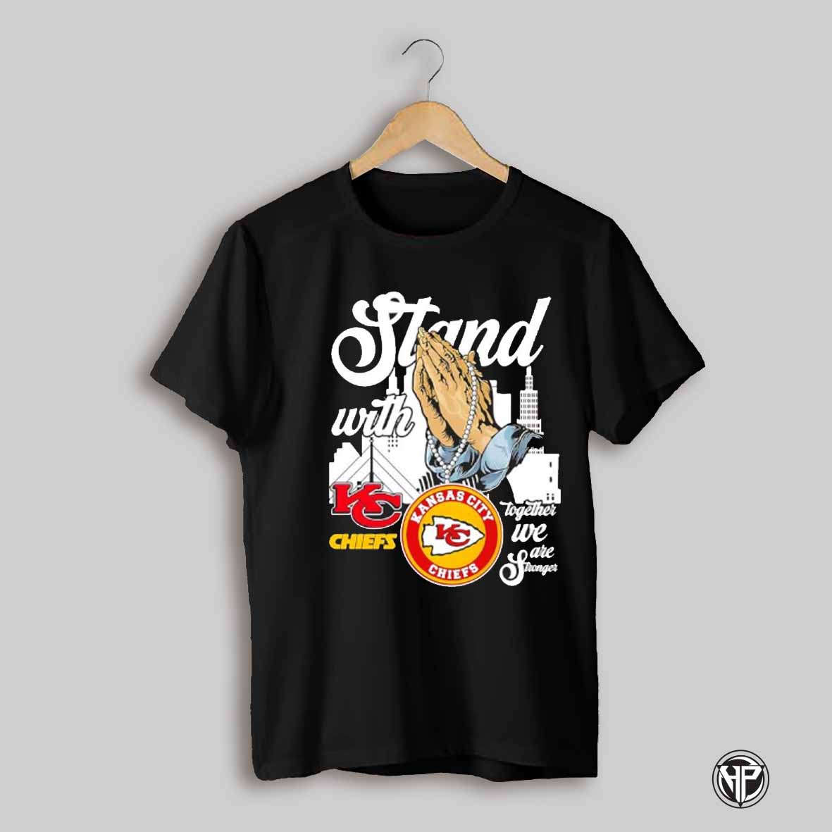 Stand With Kansas City Chiefs Together We Are Stronger Shirt