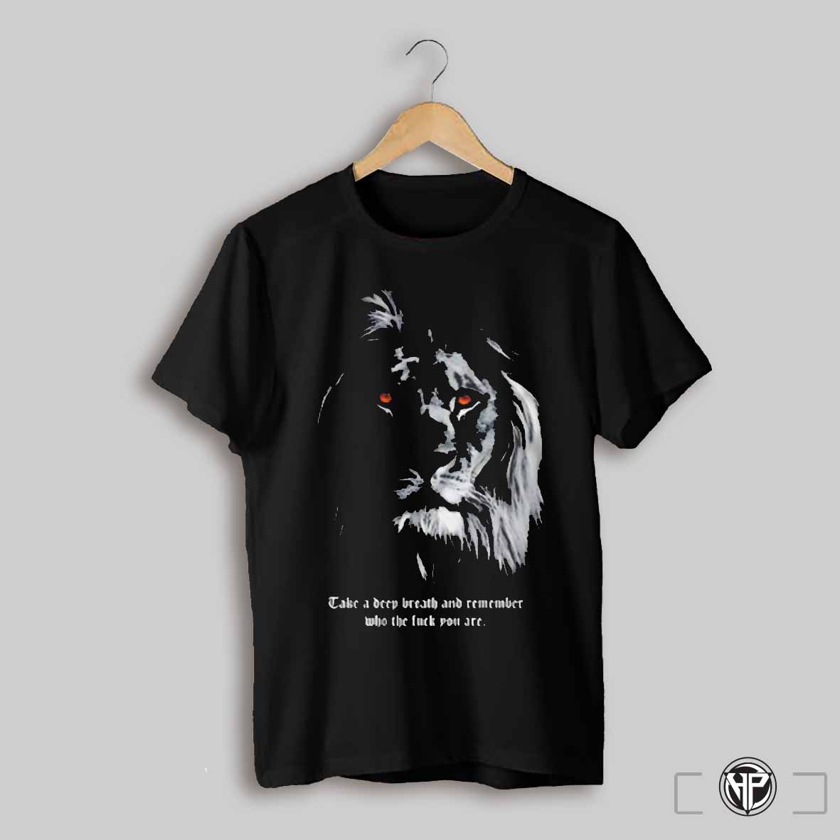 Take A Deep Breath And Remember Who The Fuck You Are Lion Shirt