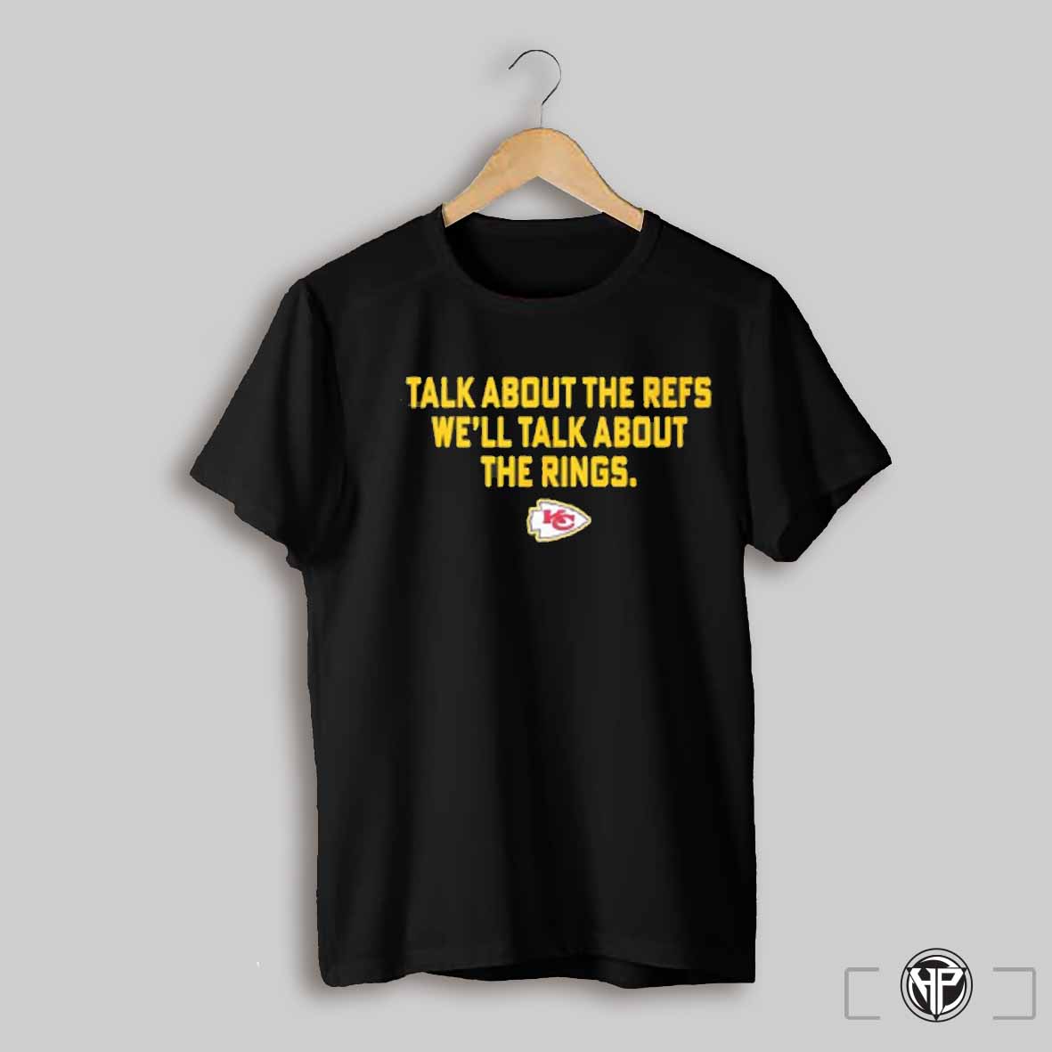 Talk About The Refs Well Talk About The Rings Kansas City Chiefs 2025 Shirt