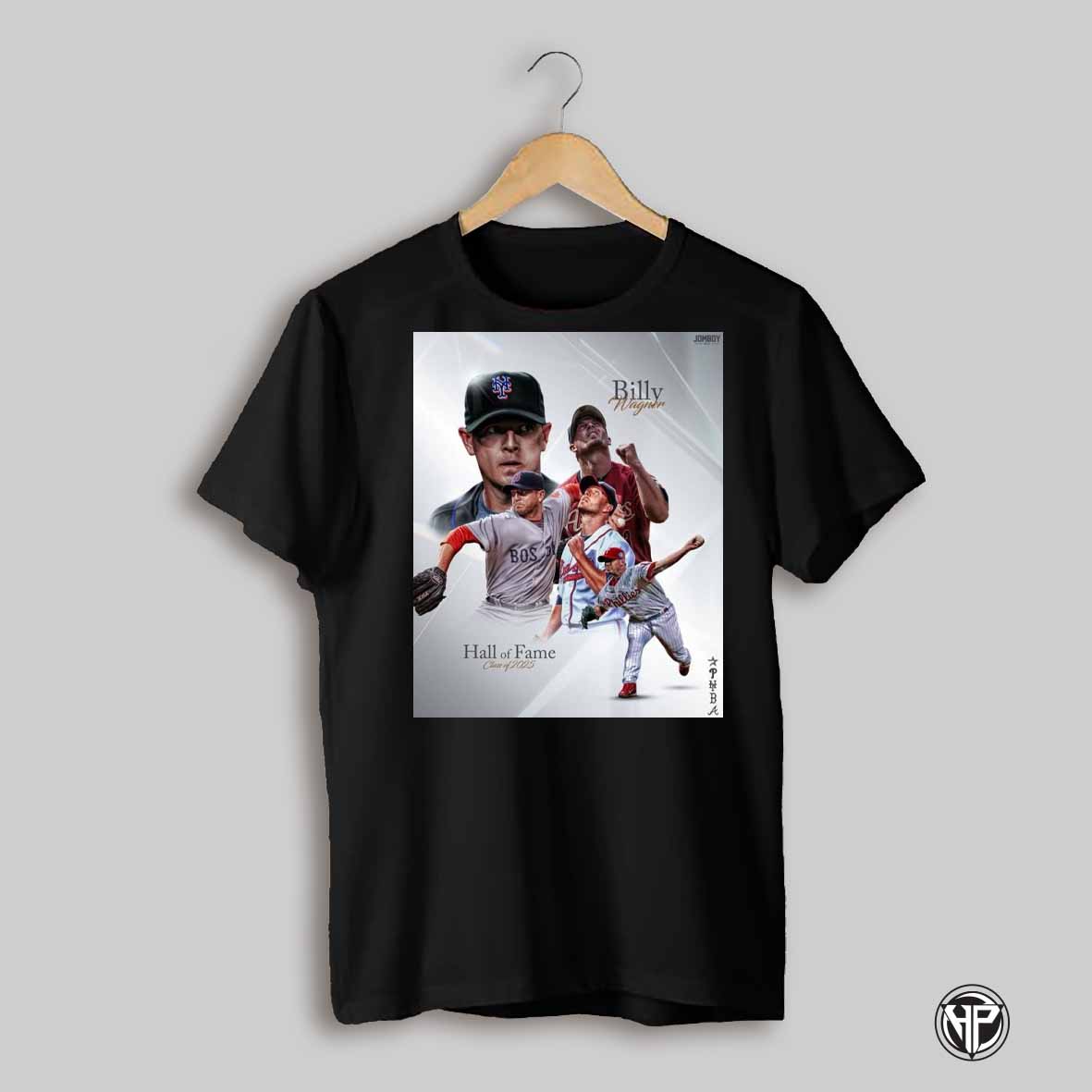 Talkin Baseball Billy Wagner Is Headed To Cooperstown Hall Of Fame Class Of 2025 Poster T Shirt
