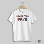 Thank You Dave White Shirt