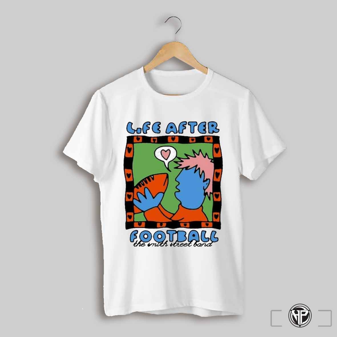 The Smith Street Band Life After Football T Shirts
