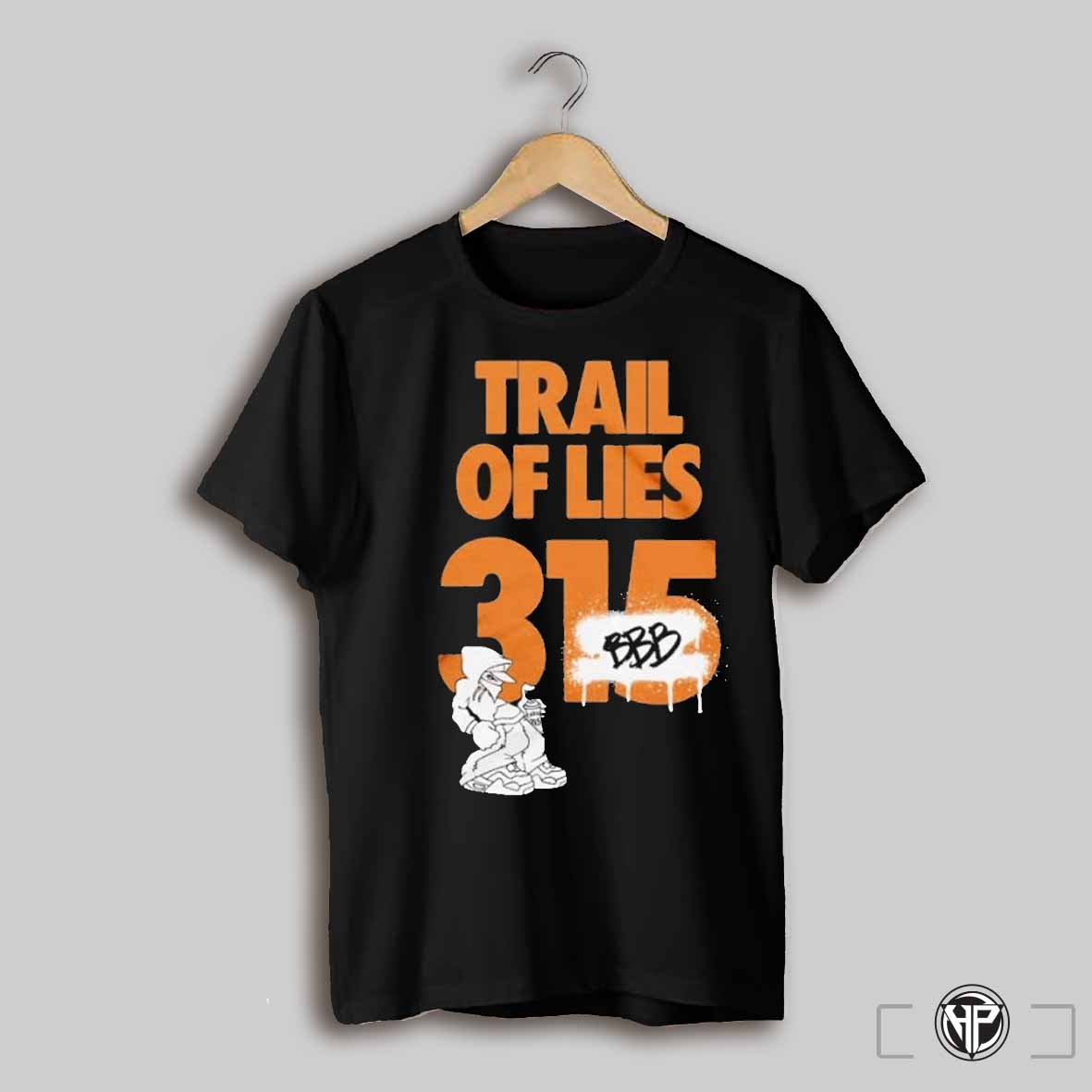 Trail Of Lies 315 Only The Strong T Shirts
