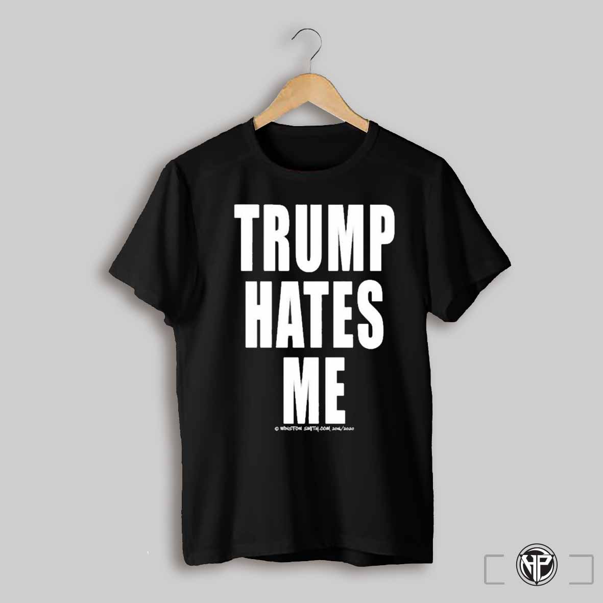 Trump Hates Me Winston Smith T Shirts