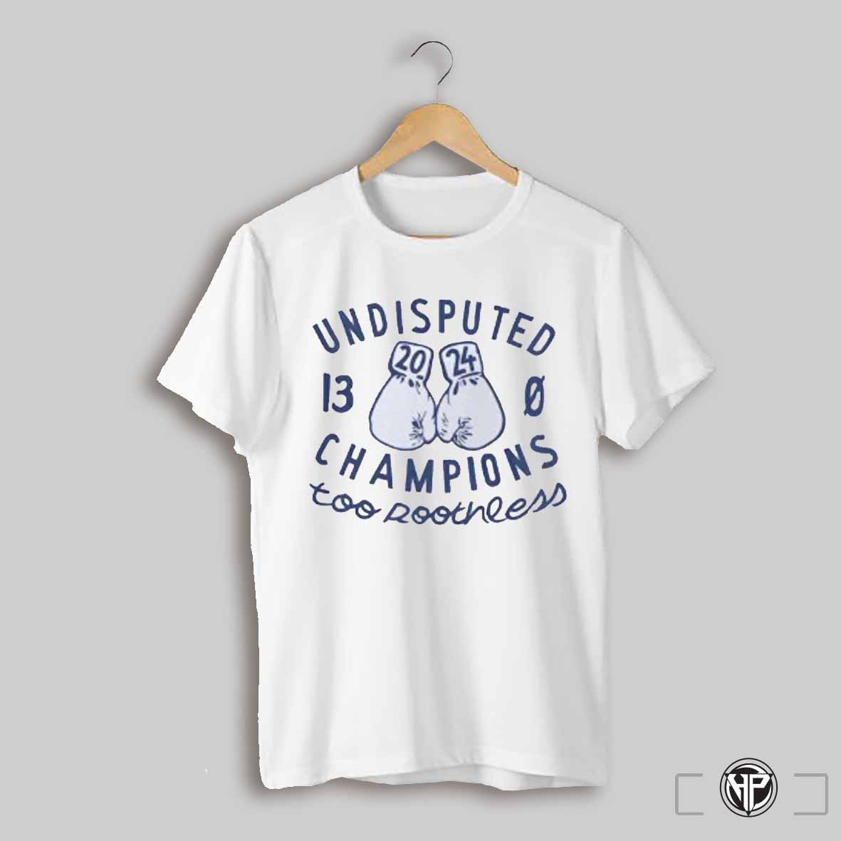 Undisputed Champions Too Roothless Shirt