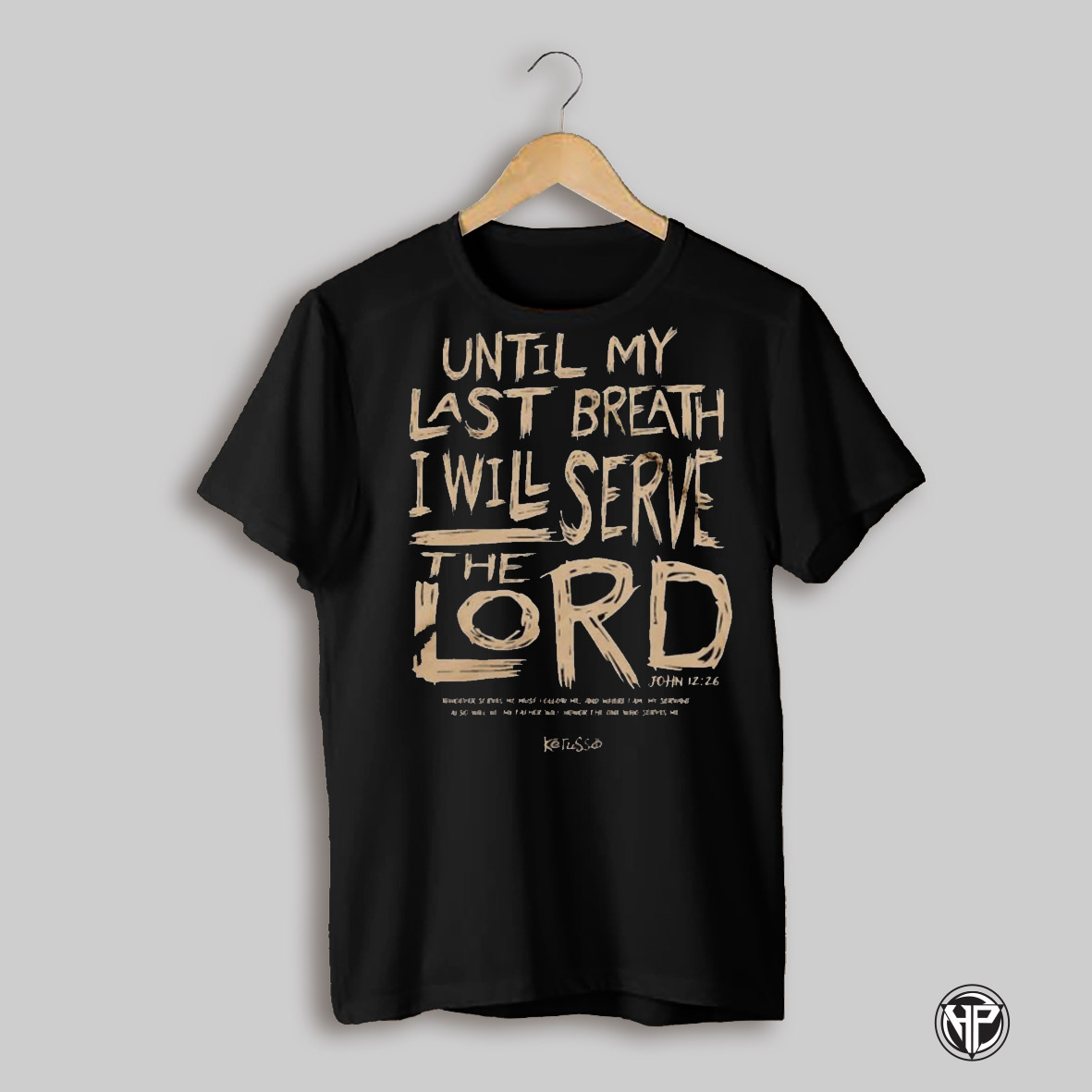 Until My Last Breath I Will Serve The Lord Shirt