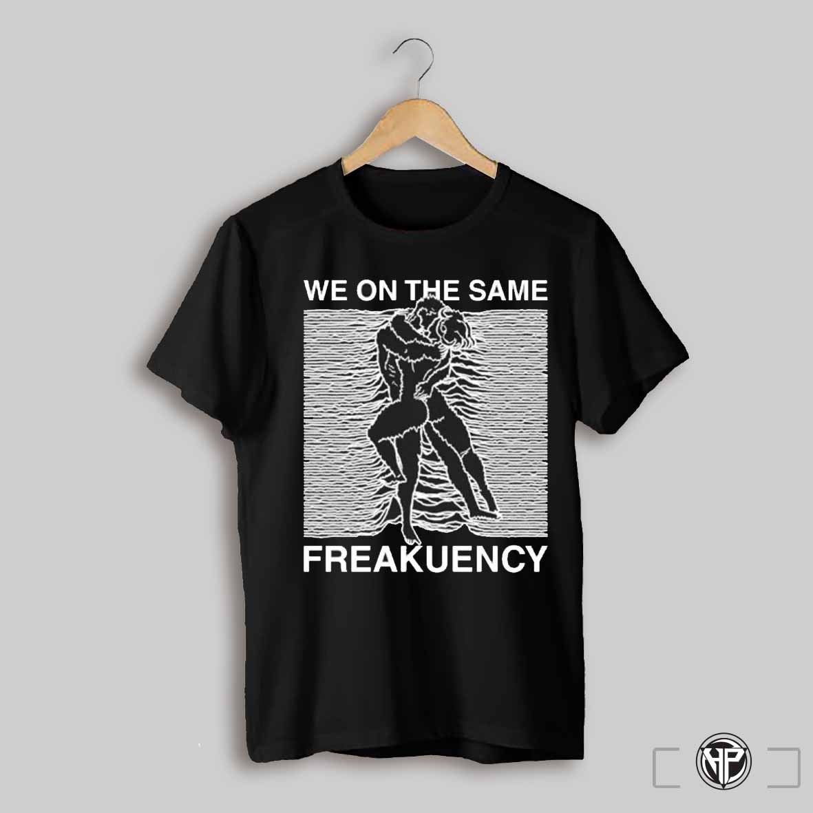 We On The Same Freakuency Joy Division Shirt