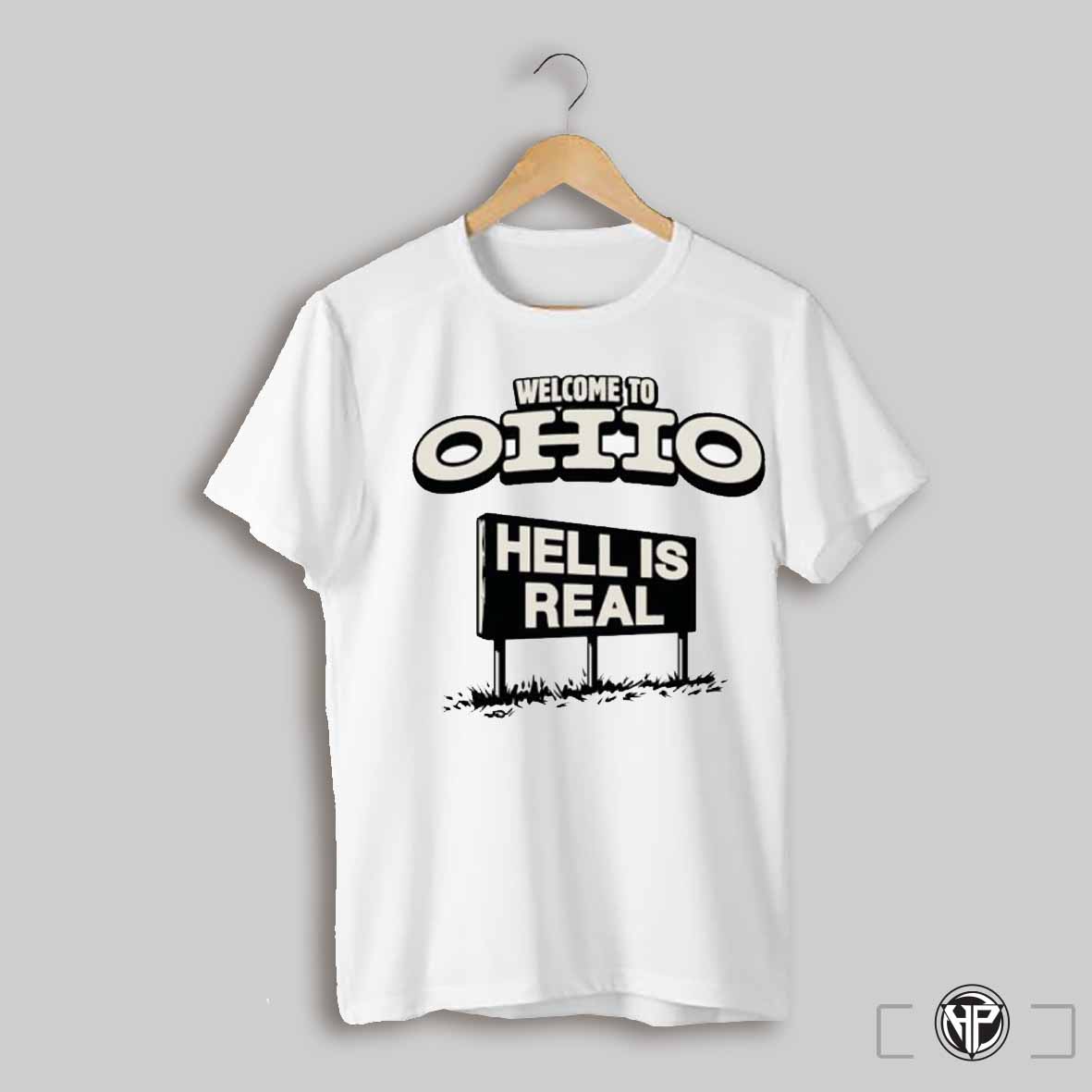 Welcome To Ohio Hell Is Real Shirt