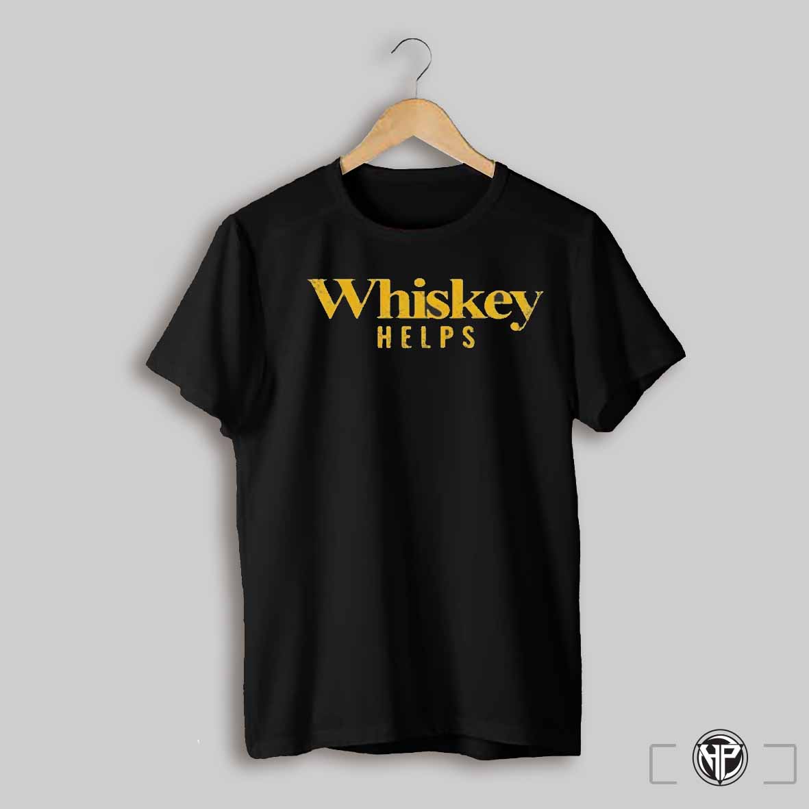 Whiskey Helps Shirt