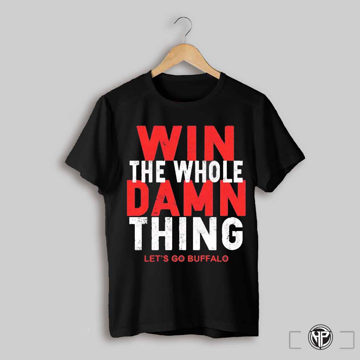 Win The Whole Damn Thing Lets Go Buffalo Shirt