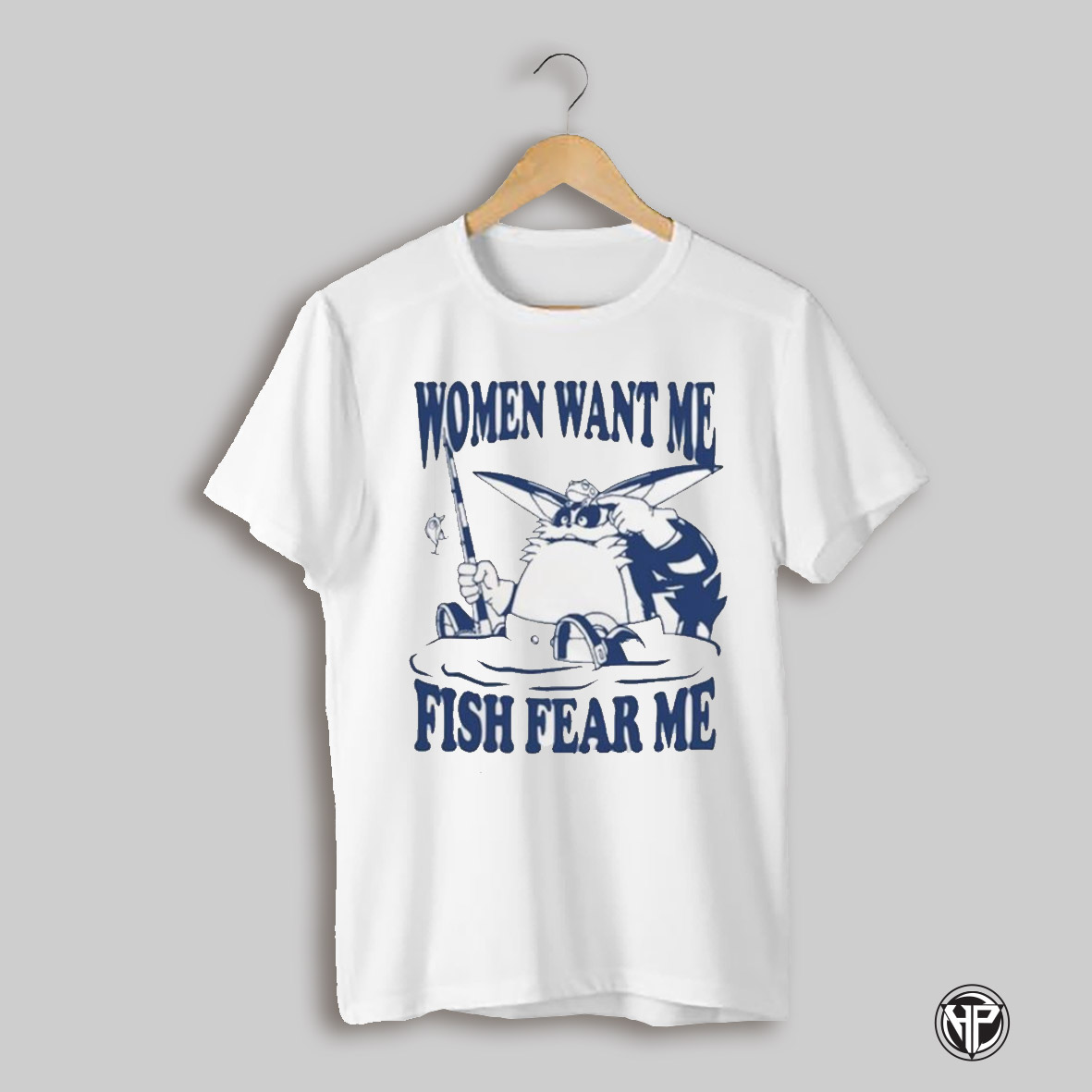 Women Want Me Fish Fear Me Shirt