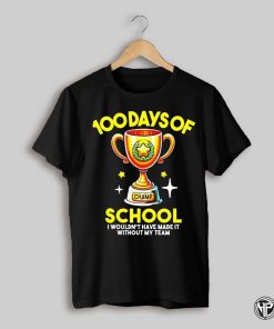 100 Days Of School Trophy Honoring Parents And Teachers Shirt