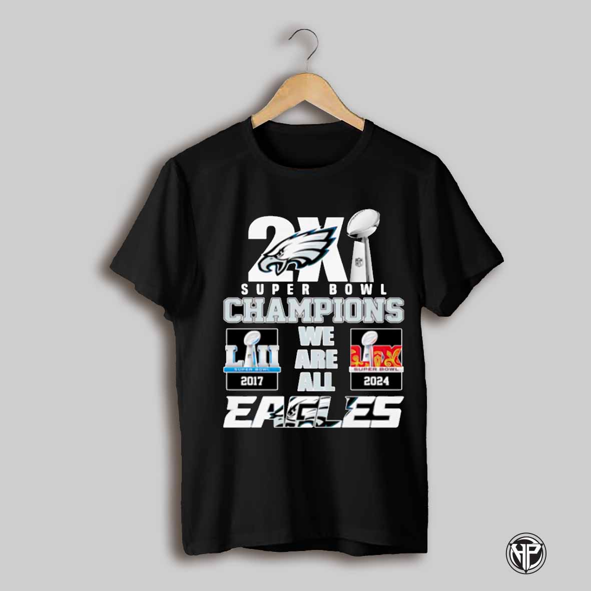 2x Super Bowl Champions Lii 2017 Lix 2024 We Are All Philadelphia Eagles Shirt
