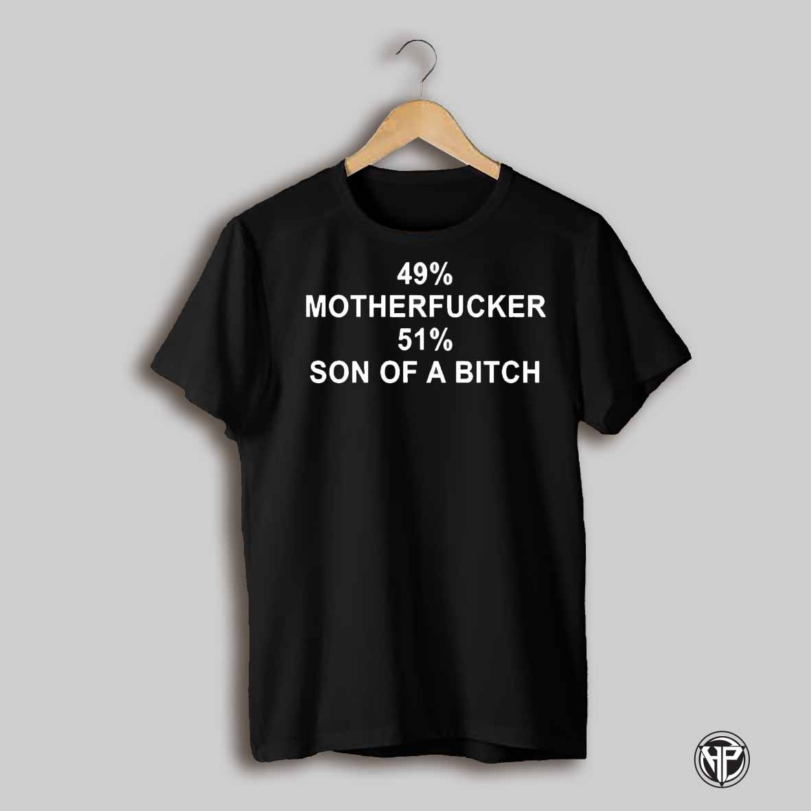 49 Motherfucker 51 Son Of A Bitch Shirt