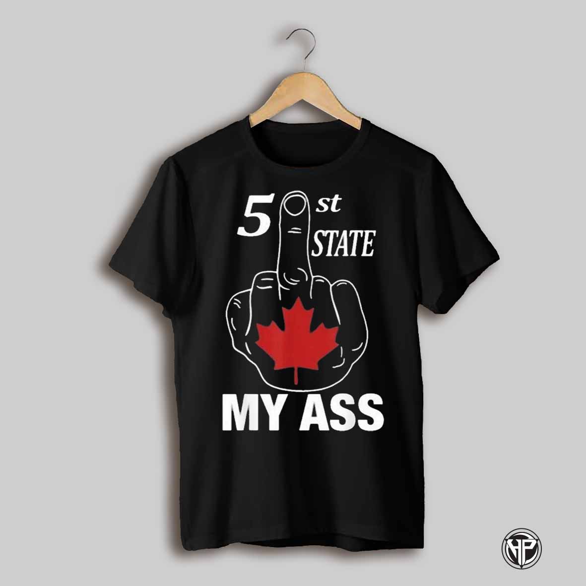 51 St State My Ass Canada Middle Finger Shirt