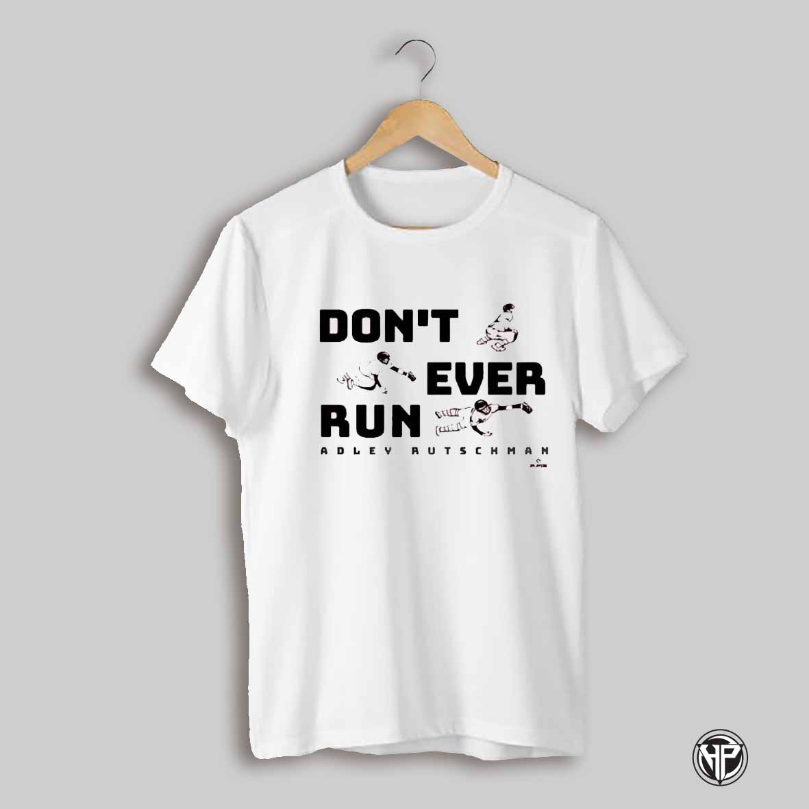 Adley Rutschman Dont Ever Run Baltimore Orioles Mlb Baseball T Shirt
