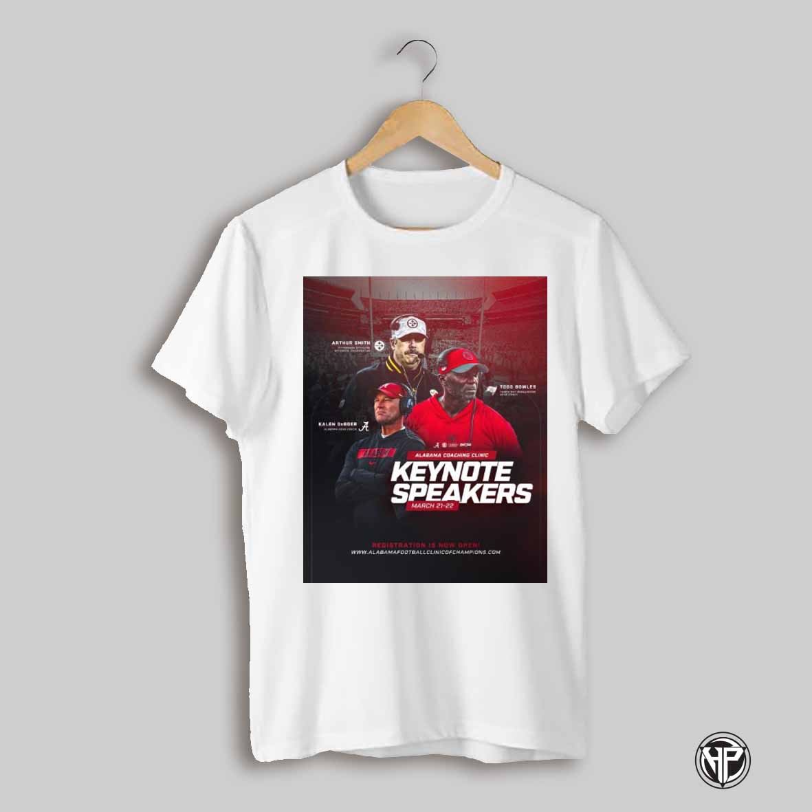 Alabama Football Alabama Coaching Clinic Keynote Speakers March 21 22 Arthur Smith Todd Bowles Kalen Deboer Poster T Shirt