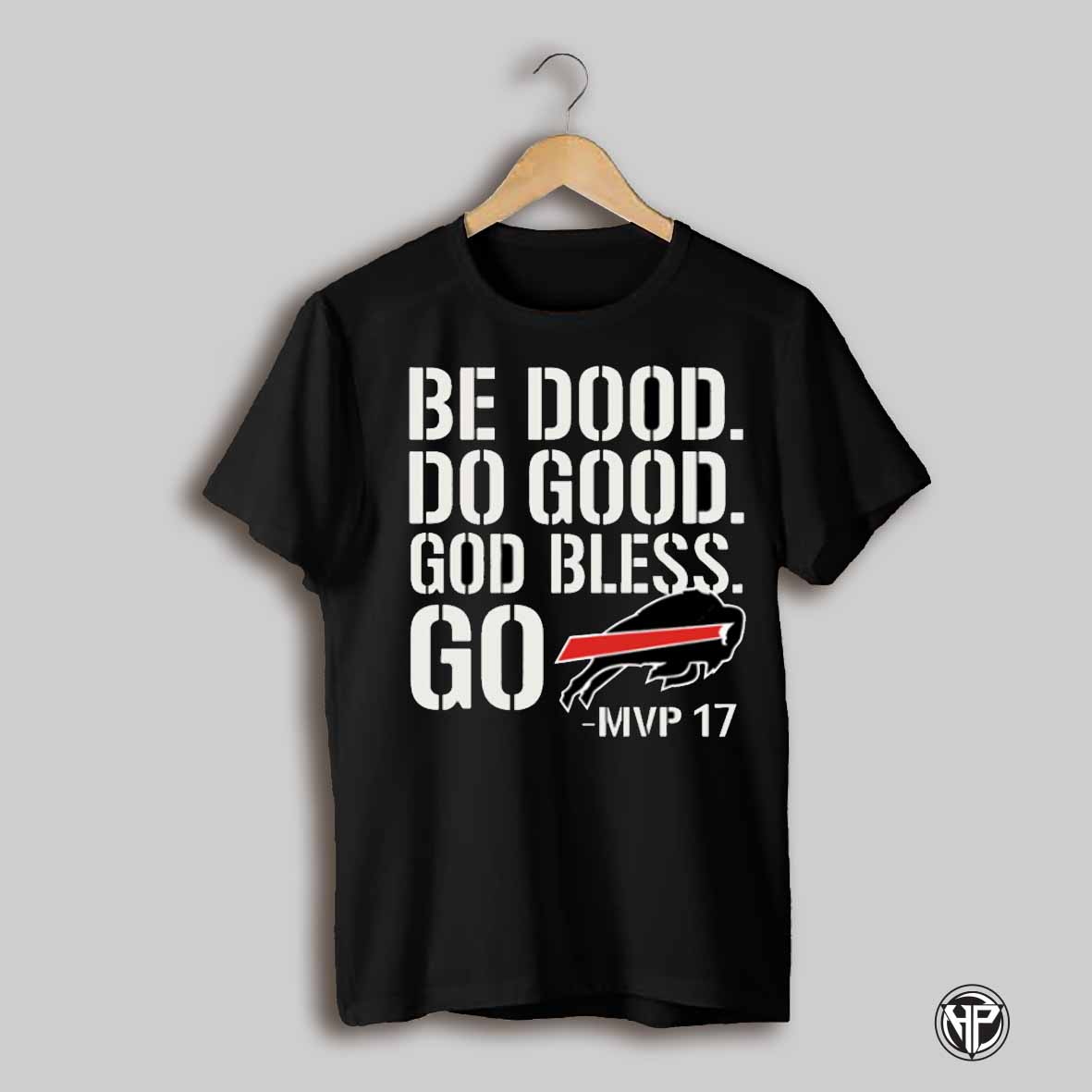 Be Good Do Good God Bless Go Bills Josh Allen 17 Mvp Shirt
