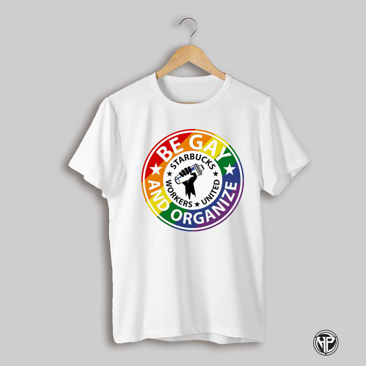 Be Gay And Organize Starbucks Workers United Shirt